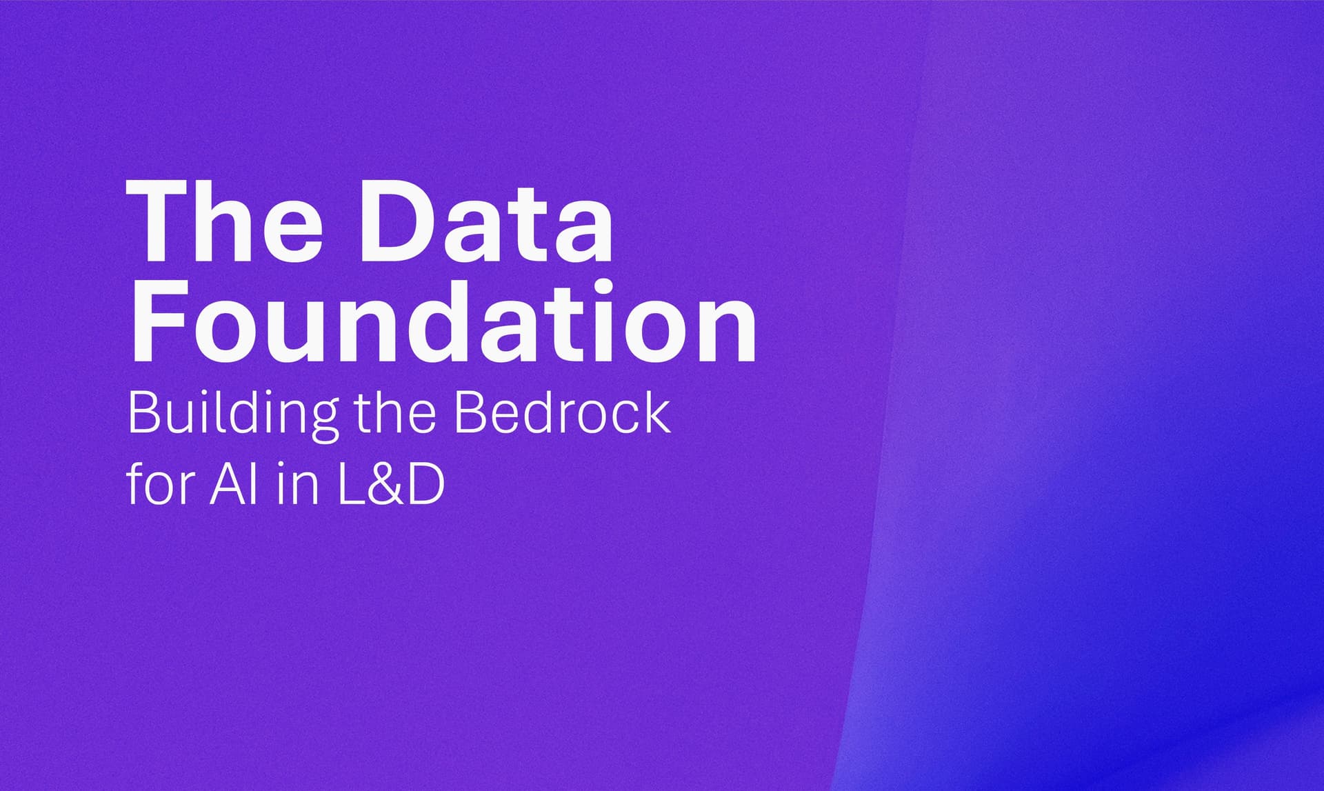 The Data Foundation: Building the Bedrock for AI Transformation in L&D 